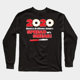 2020, the difference between a Spread and a Smear Long Sleeve T-Shirt